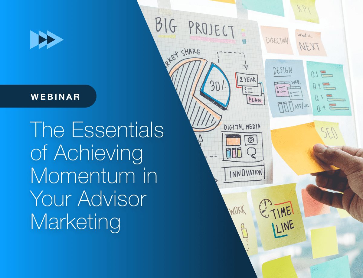The Essentials of Achieving Momentum in Your Advisor Marketing