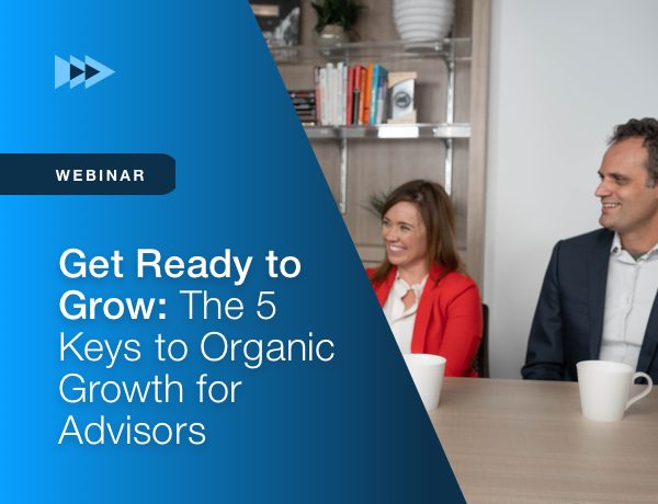 Get Ready to Grow: The 5 Keys to Organic Growth for Advisors